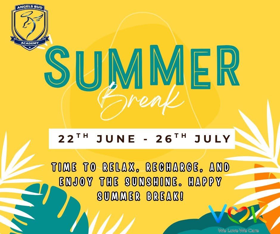 Happy Summer Break from Angels Bud Academy! 