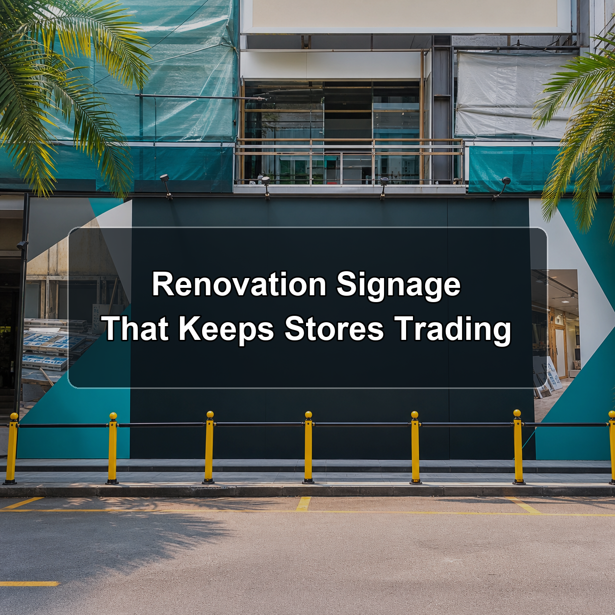 Renovation Signage in Malaysia: How Stores Keep Trading During Upgrade Works