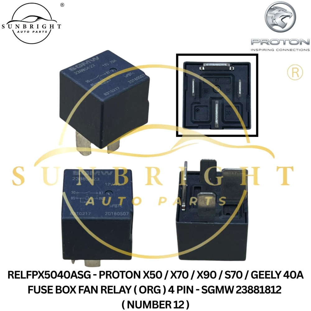 RELFPX5040ASG - PROTON X50 / X70 / X90 / S70 / GEELY 40A FUSE BOX FAN RELAY ( ORG ) 4 PIN - SGMW 23881812 ( NUMBER 12 )