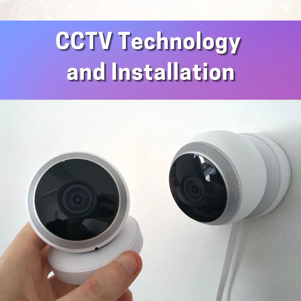 CCTV Technology and Installation