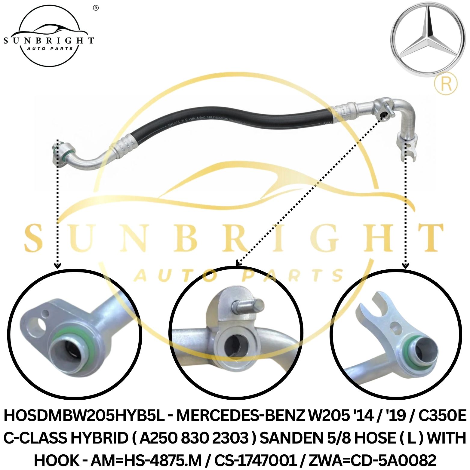HOSDMBW205HYB5L - MERCEDES-BENZ W205 '14 / '19 / C350E C-CLASS HYBRID ( A250 830 2303 ) SANDEN 5/8 HOSE ( L ) WITH HOOK - AM=HS-4875.M / CS-1747001 / ZWA=CD-5A0082