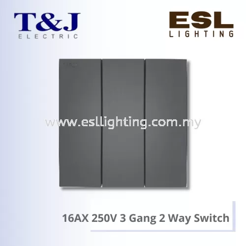 T&J HARMONY SERIES 16AX 250V 3 Gang 2 Way Switch - EA2713-2 / EA2713-2-SBL / EA2713-2-MSB / EA2713-2-MSL