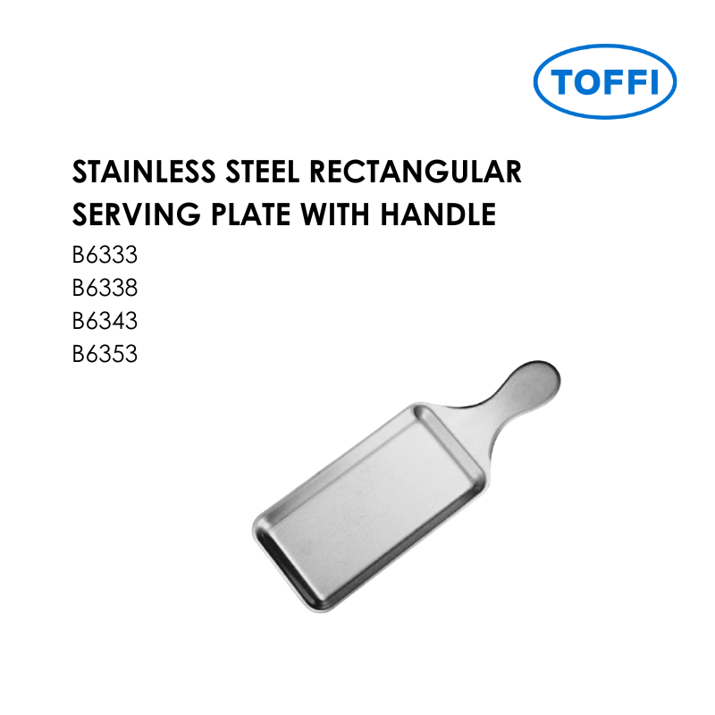 TOFFI B6300 STAINLESS STEEL RECTANGULAR SERVING PLATE WITH HANDLE B6333 B6338 B6343 B6353