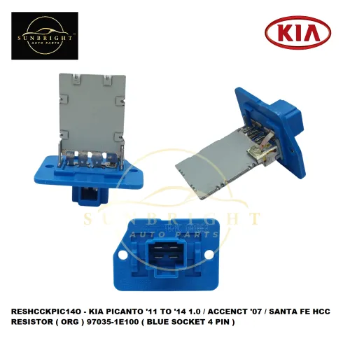 RESHCCKPIC14O - KIA PICANTO '11 TO '14 1.0 / ACCENCT '07 / SANTA FE HCC RESISTOR ( ORG ) 97035-1E100 ( BLUE SOCKET 4 PIN )