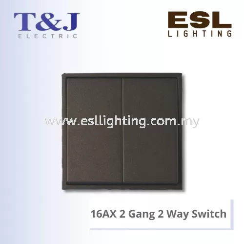 T&J MINIMALIST SERIES 16AX 2 Gang 2 Way Switch - EB2712-2 / EB2712-2-SBL / EB2712-2-MSB / EB2712-2-MSL