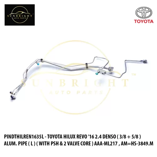 PINDTHILREN1635L - TOYOTA HILUX REVO '16 2.4 DENSO ( 3/8 + 5/8 ) ALUM. PIPE ( L ) ( WITH PSH & 2 VALVE CORE ) AAA-ML217 , AM=HS-3849.M