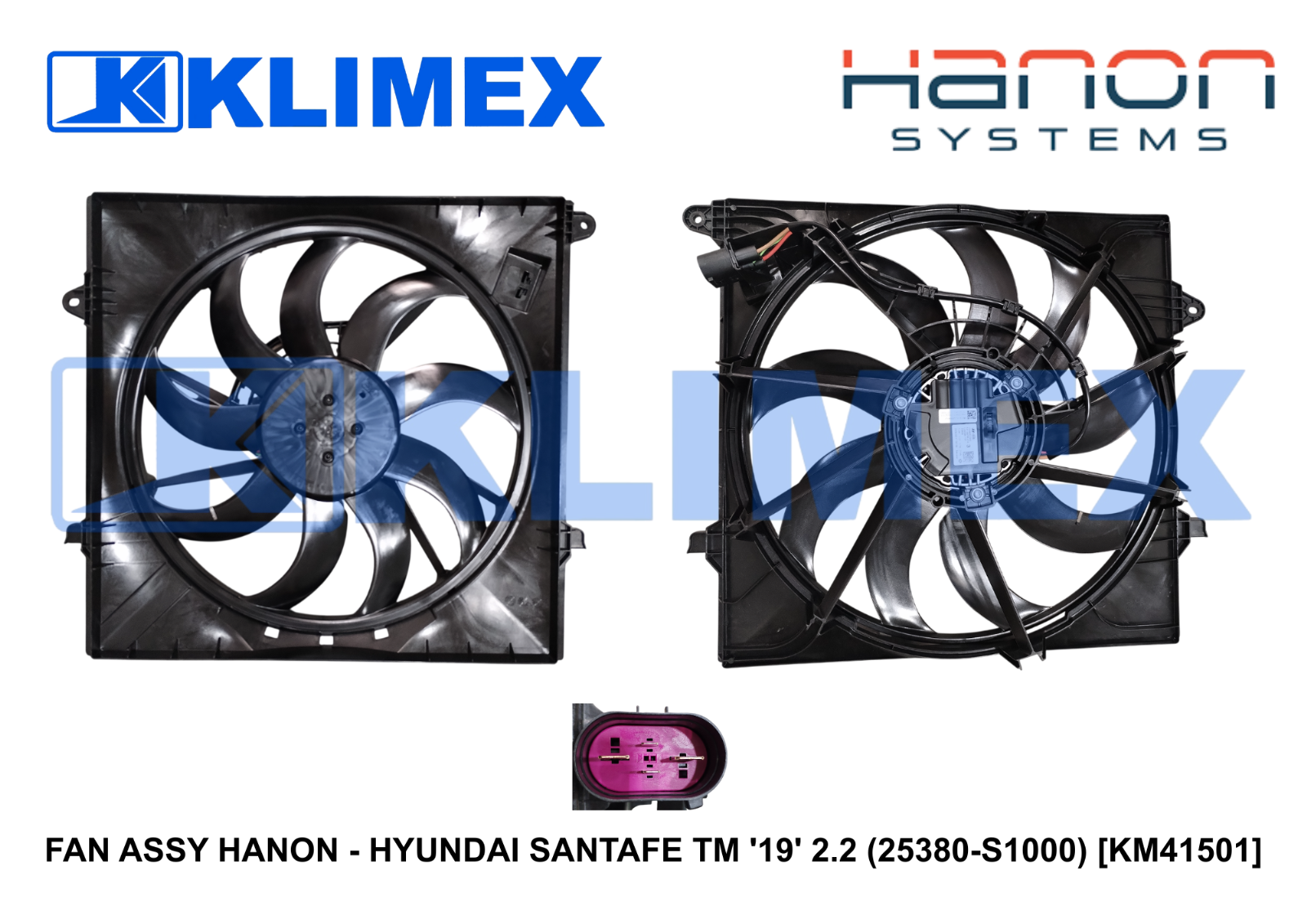 FAN ASSY HANON - HYUNDAI SANTAFE TM '19' 2.2 (25380-S1000) [KM41501]