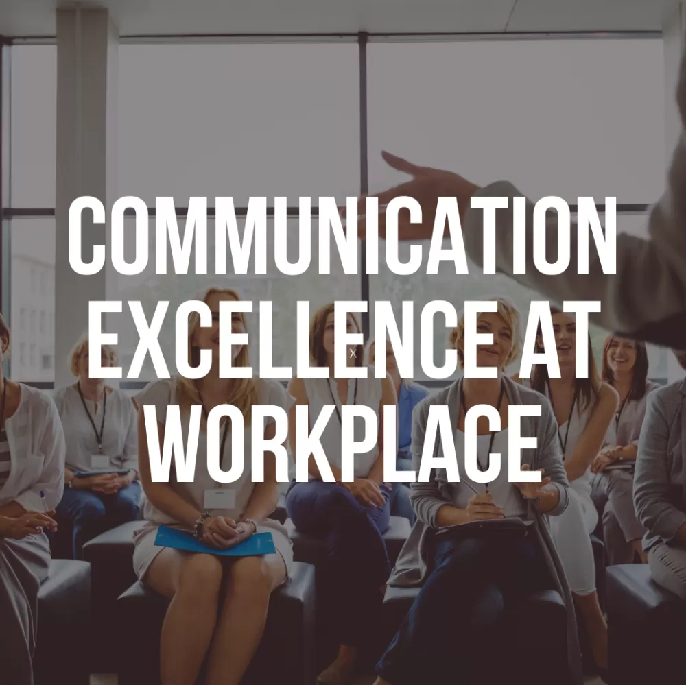 Communication Excellence At Workplace