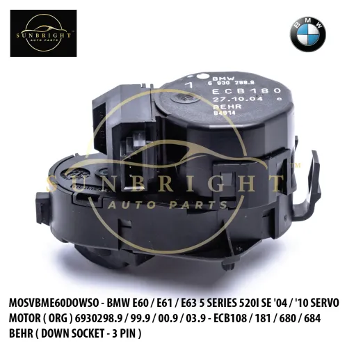 MOSVBME60DOWSO - BMW E60 / E61 / E63 5 SERIES 520I SE '04 / '10 SERVO MOTOR ( ORG ) 6930298.9 / 99.9 / 00.9 / 03.9 - ECB108 / 181 / 680 / 684 BEHR ( DOWN SOCKET - 3 PIN )