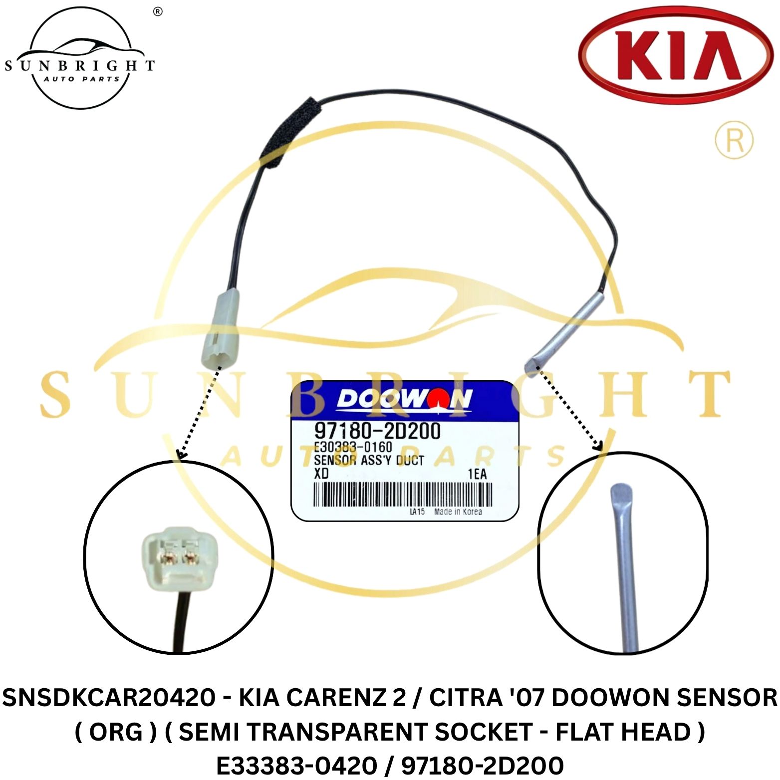 SNSDKCAR20420 - KIA CARENZ 2 / CITRA '07 DOOWON SENSOR ( ORG ) ( SEMI TRANSPARENT SOCKET - FLAT HEAD ) E33383-0420 / 97180-2D200