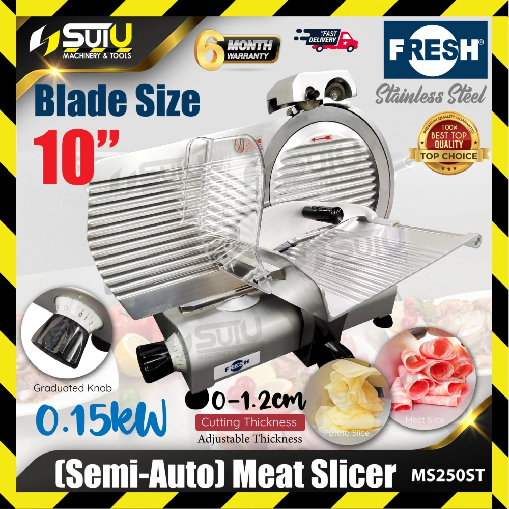 FRESH MS250ST 10" Stainless Steel Semi Auto Meat Slicer / Mesin Penghiris Daging 0.15kW