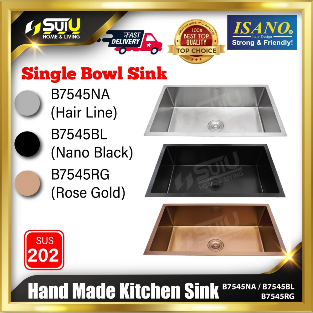 ISANO B7545NA / B7545BL / B7545RG Hand Made Kitchen Sink Single Bowl (Hair Line/ Nano Black/ Rose Gold)