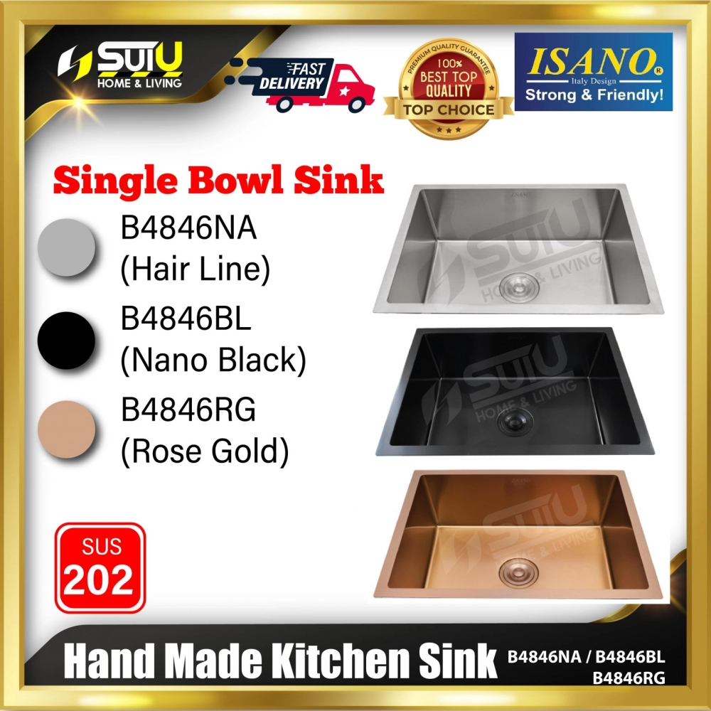 ISANO B4846NA / B4846BL / B4846RG Hand Made Kitchen Sink Single Bowl (Hair Line / Nano Black / Rose Gold)