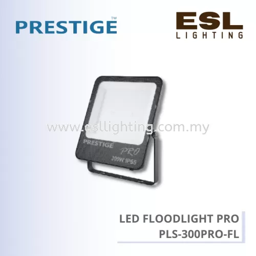 PRESTIGE PRO LED FLOODLIGHT 300W - PLS-300PRO-FL IP65 [SIRIM]