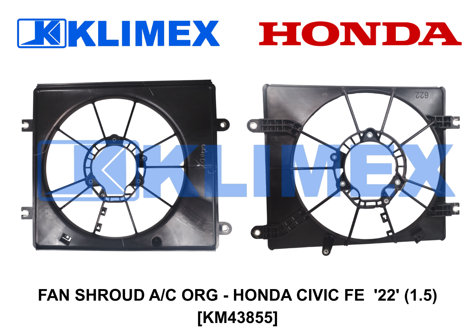 FAN SHROUD A_C ORG - HONDA CIVIC FE  '22' (1.5) [KM43855]