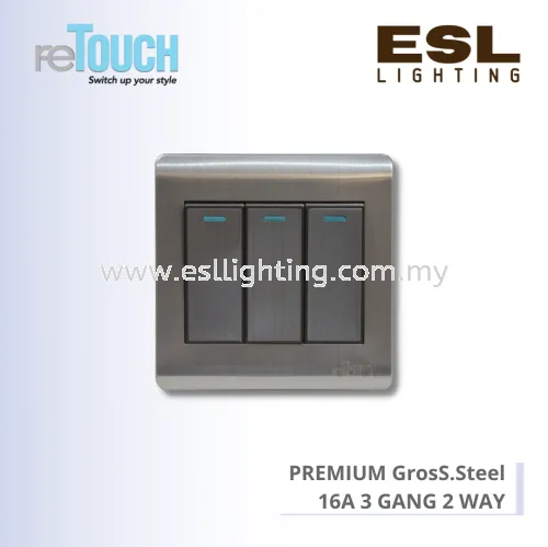 RETOUCH PREMIUM GROSS.STEEL - 3 GANG 2 WAY - GS032 – 16A 3 GANG 2 WAY