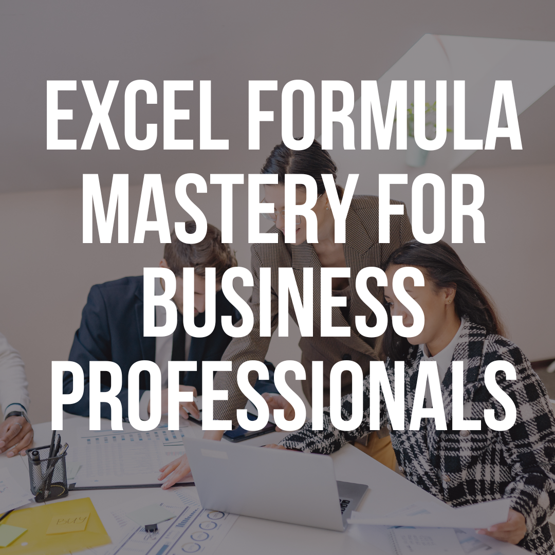 Excel Formula Mastery For Business Professionals