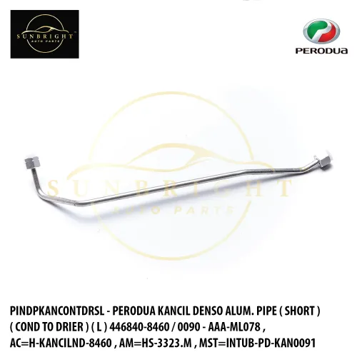 PINDPKANCONTDRSL - PERODUA KANCIL DENSO ALUM. PIPE ( SHORT ) ( COND TO DRIER ) ( L ) 446840-8460 / 0090 - AAA-ML078 , AC=H-KANCILND-8460 , AM=HS-3323.M , MST=INTUB-PD-KAN0091