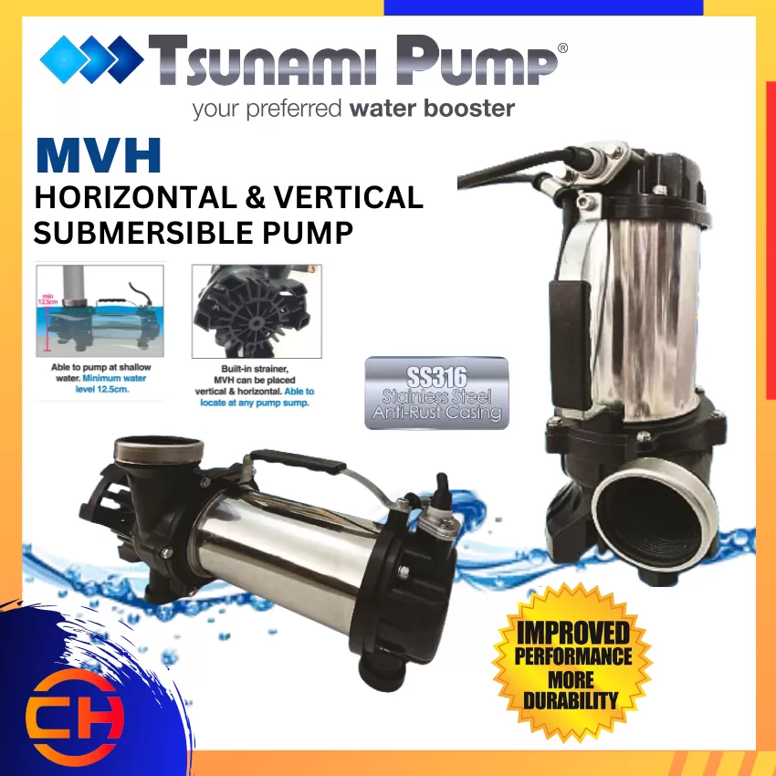 TSUNAMI PUMP MVH - 150 / MVH - 400 / MVH - 750  MVH HORIZONTAL & VERTICAL SUBMERSIBLE PUMP 