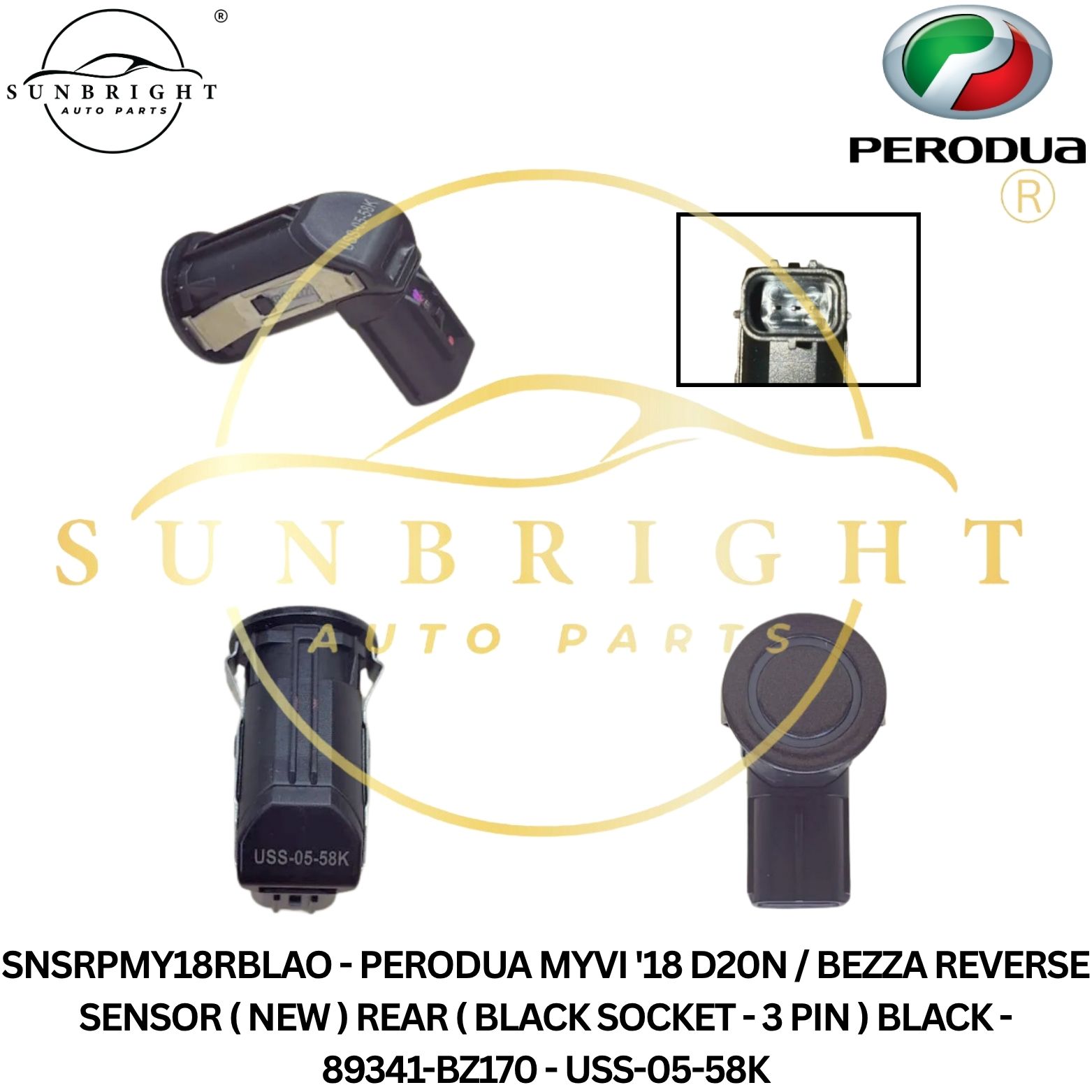 SNSRPMY18RBLAO - PERODUA MYVI '18 D20N / BEZZA REVERSE SENSOR ( NEW ) REAR ( BLACK SOCKET - 3 PIN ) BLACK - 89341-BZ170 - USS-05-58K