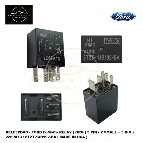 RELF5PBAO - FORD FoMoCo RELAY ( ORG ) 5 PIN ( 2 SMALL + 3 BIG ) 2269A13 / 8T2T-14B192-BA ( MADE IN USA )