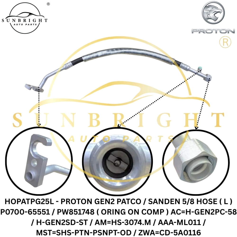 HOPATPG25L - PROTON GEN2 PATCO / SANDEN 5/8 HOSE ( L ) P0700-65551 / PW851748 ( ORING ON COMP ) AC=H-GEN2PC-58 / H-GEN2SD-ST / AM=HS-3074.M / AAA-ML011 / MST=SHS-PTN-PSNPT-OD / ZWA=CD-5A0116