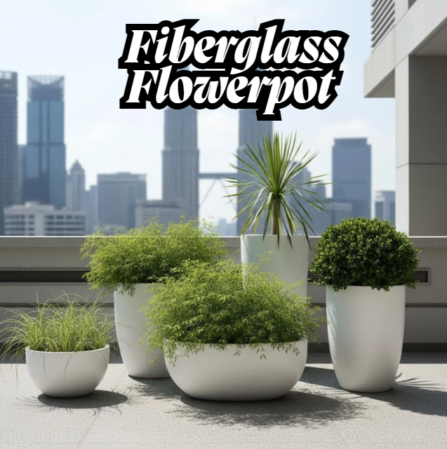 FRP Fiberglass Planter Wholesale 玻璃钢花盆批发 Borong Pasu Gentian Kaca Moden