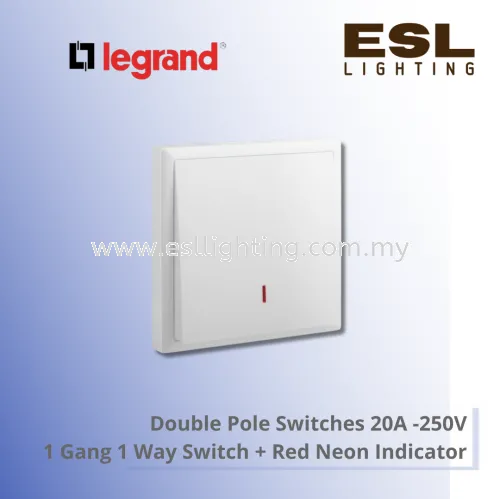 Legrand Eloe™ Double Pole Switches 20A - 250v 1-Gang 1-Way switch +red neon indicator 