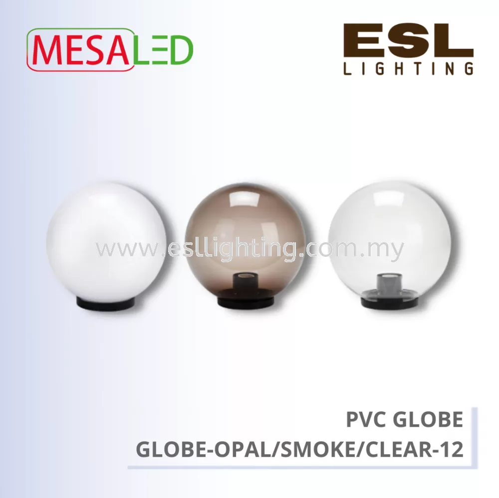 MESALED PVC GLOBE E27 12" - GLOBE-OPAL/SMOKE/CLEAR-12