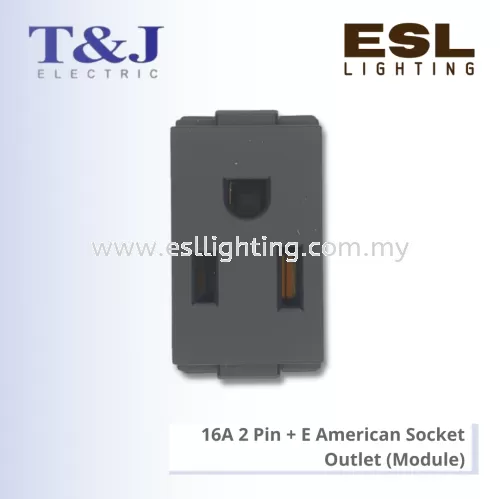 T&J DECO SERIES 16A 2 Pin + E American Socket Outlet (Module) - W8316V / W8316V-SBL / W8316V-ST / W8316V-MSB / W8316V-MSL