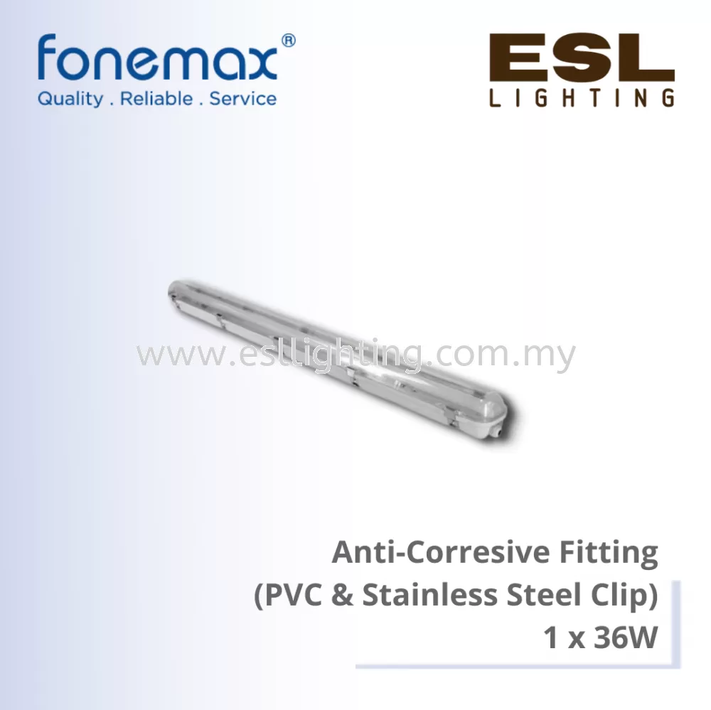 FONEMAX Anti-Corresive Fitting (PVC & Stainless Steel Clip) 1 x 36W