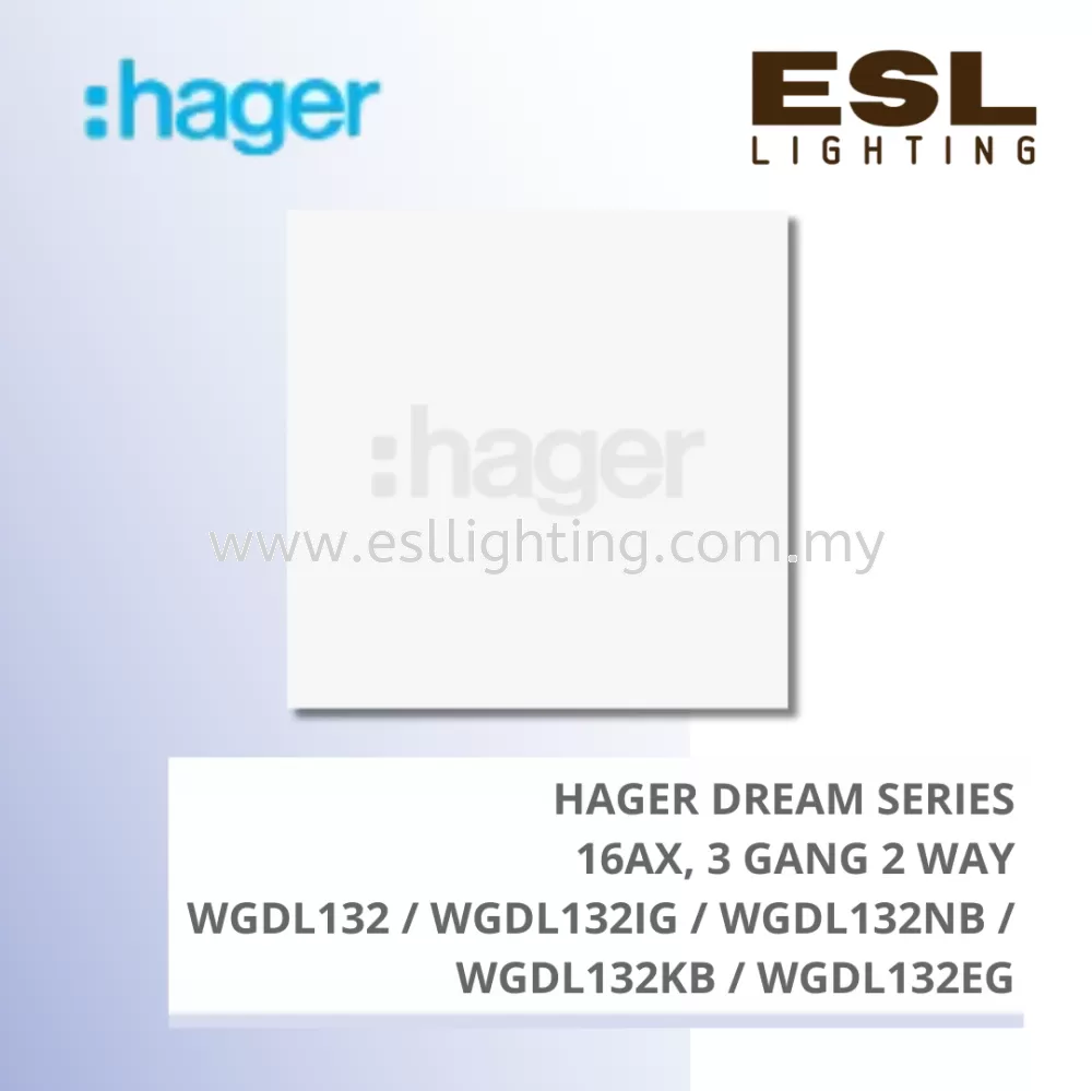 HAGER Dream Series - 16AX 3 GANG 2 WAY - WGDL132 / WGDL132IG / WGDL132NB / WGDL132KB / WGDL132EG