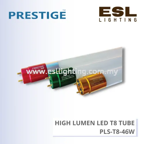 PRESTIGE HIGH LUMEN LED T8 TUBE 46W - PLS-T8-46W