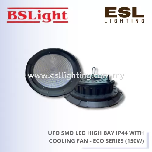 BSLIGHT ECO SERIES UFO SMD LED HIGH BAY IP44 WITH COOLING FAN 150W - BSHB02-150/ECO