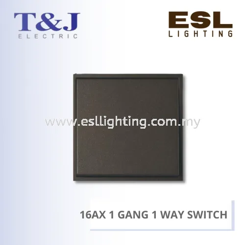 T&J MINIMALIST SERIES 16AX 1 GANG 1 WAY SWITCH - EB2711 / EB2711-SBL / EB2711-MSB / EB2711-MSL