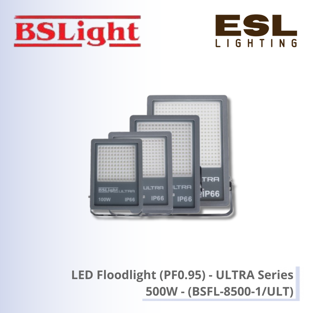 BSLight LED Floodlight PF0.95 (ULTRA Series) 500W - BSFL-8500-1/ULT [SIRIM]