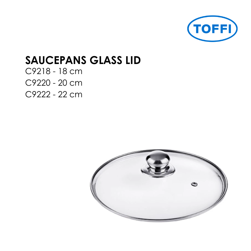 toffi C9200 SAUCEPANS GLASS LID C9218 C9220 C9222