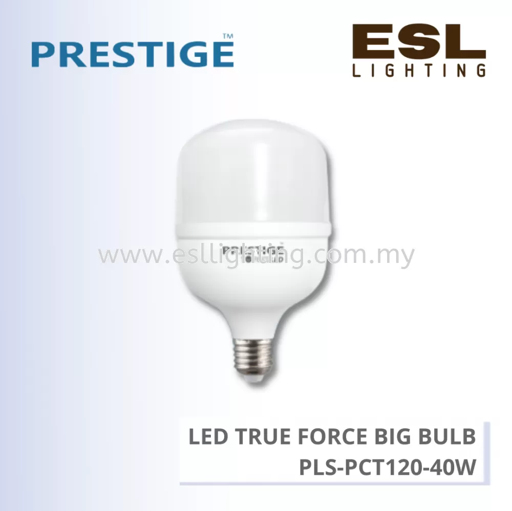PRESTIGE LED TRUE FORCE BIG BULB E27 40W - PLS-PCT120-40W
