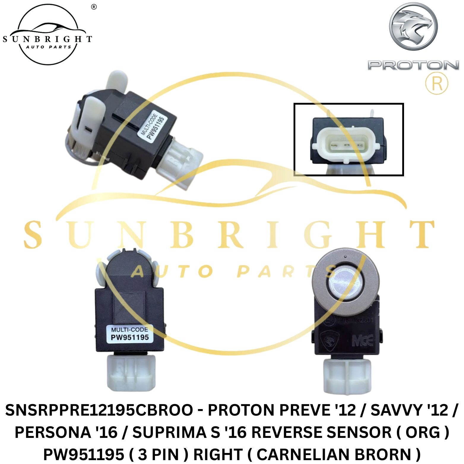SNSRPPRE12195CBROO - PROTON PREVE '12 / SAVVY '12 / PERSONA '16 / SUPRIMA S '16 REVERSE SENSOR ( ORG ) PW951195 ( 3 PIN ) RIGHT ( CARNELIAN BRORN )