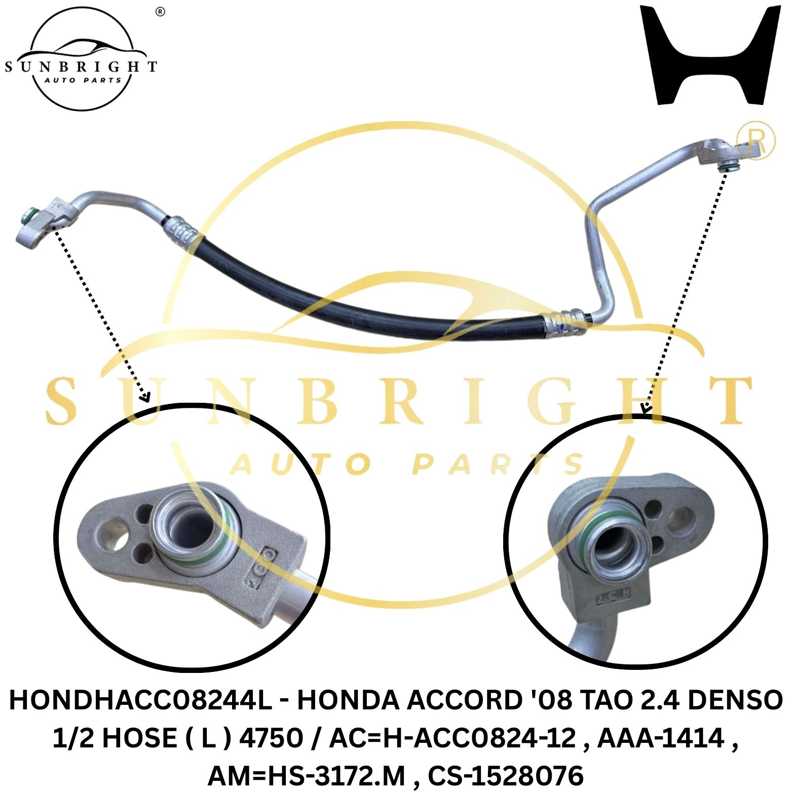 HONDHACC08244L - HONDA ACCORD '08 TAO 2.4 DENSO 1/2 HOSE ( L ) 4750 / AC=H-ACC0824-12 , AAA-1414 , AM=HS-3172.M , CS-1528076