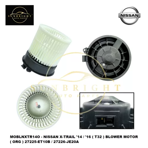MOBLNXTR14O - NISSAN X-TRAIL '14 / '16 ( T32 ) BLOWER MOTOR ( ORG ) 27225-ET10B / 27226-JE20A - Sunbright Auto Parts Supply Sdn Bhd