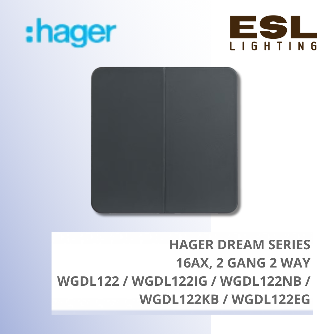 HAGER Dream Series - 16AX 2 GANG 2 WAY - WGDL122 / WGDL122IG / WGDL122NB / WGDL122KB / WGDL122EG