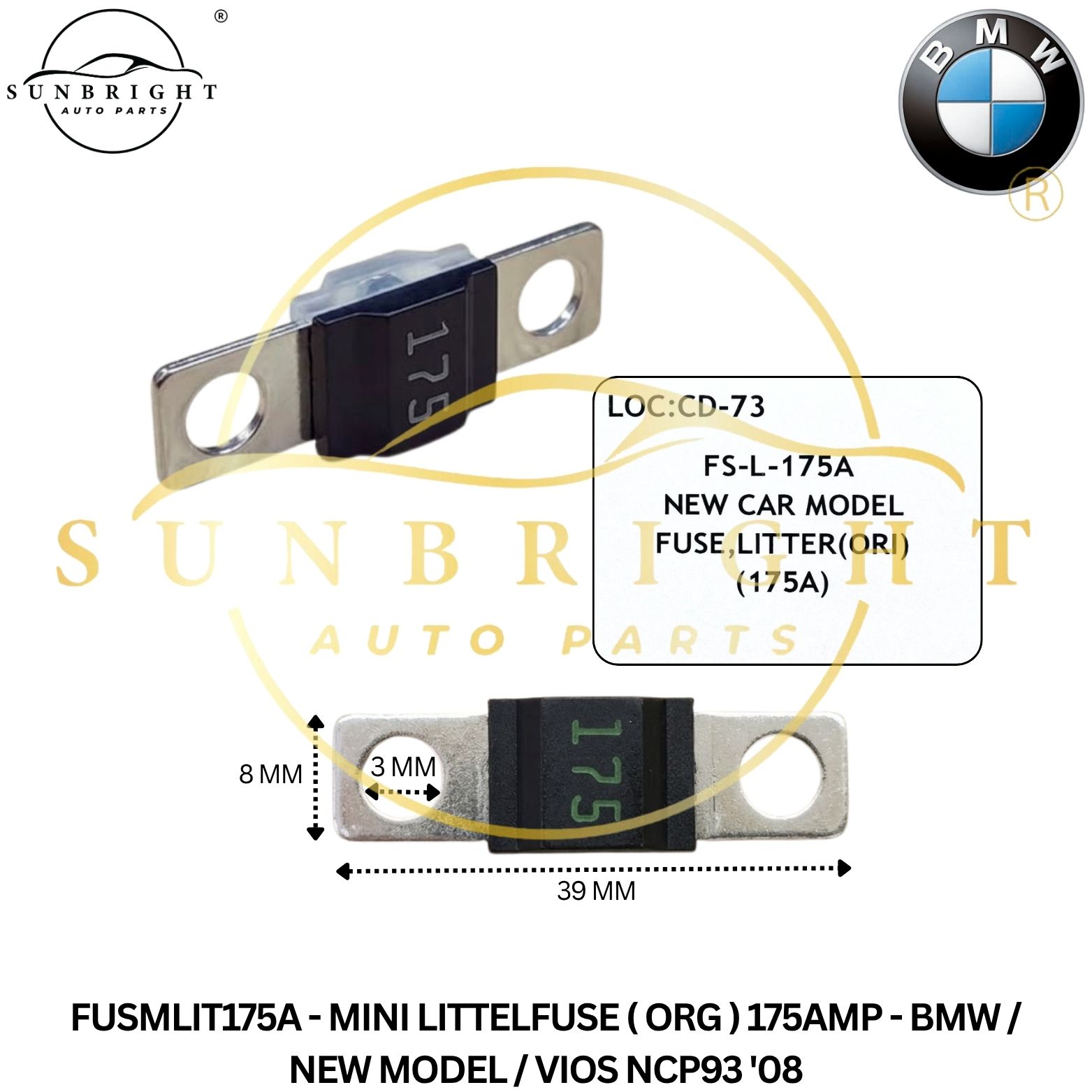 FUSMLIT175A - MINI LITTELFUSE ( ORG ) 175AMP - BMW / NEW MODEL / VIOS NCP93 '08