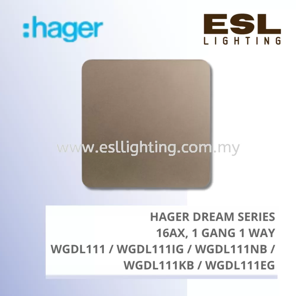 HAGER Dream Series - 16AX 1 GANG 1 WAY - WGDL111 / WGDL111IG / WGDL111NB / WGDL111KB / WGDL111EG
