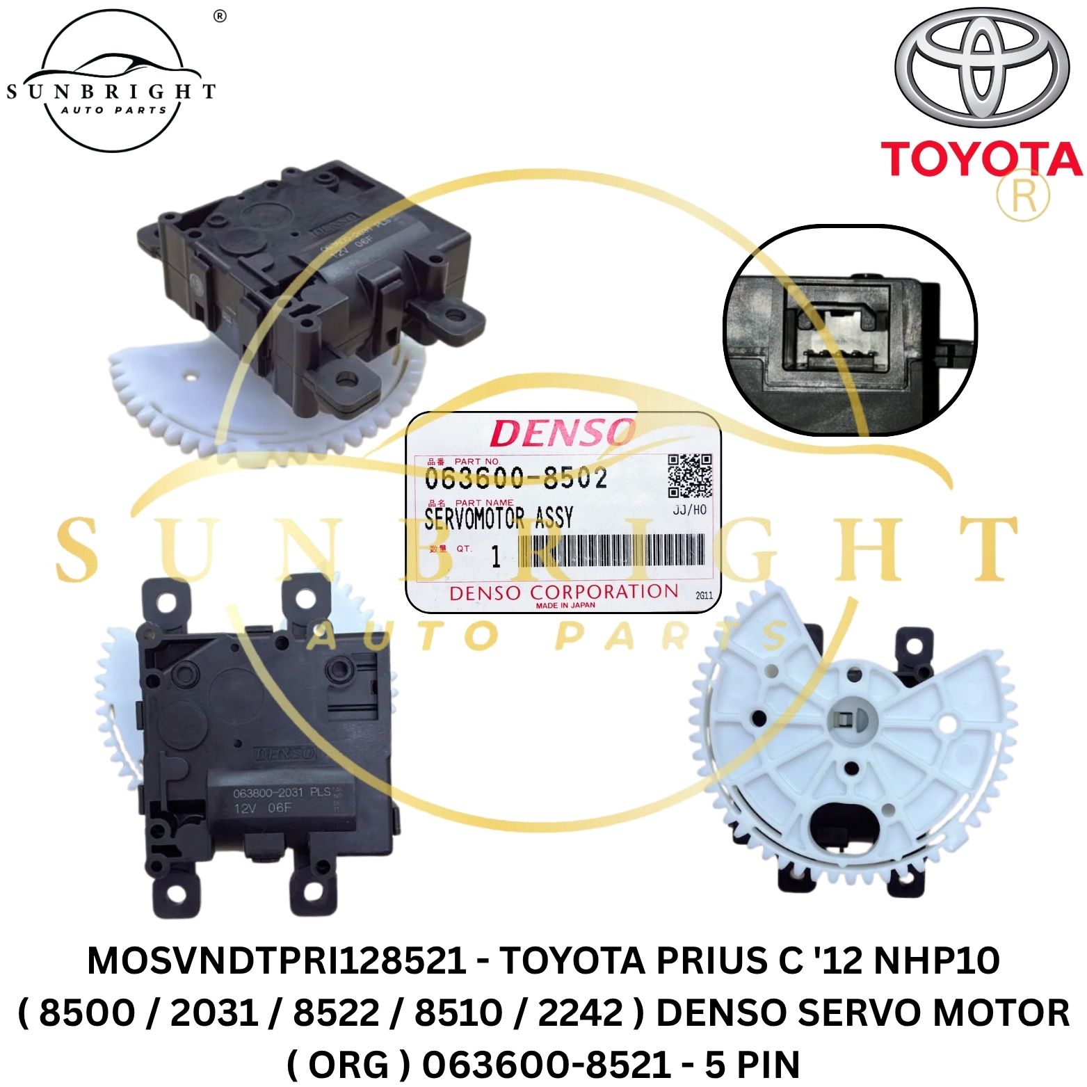 MOSVNDTPRI128521 - TOYOTA PRIUS C '12 NHP10 ( 8500 / 2031 / 8522 / 8510 / 2242 ) DENSO SERVO MOTOR ( ORG ) 063600-8521 - 5 PIN