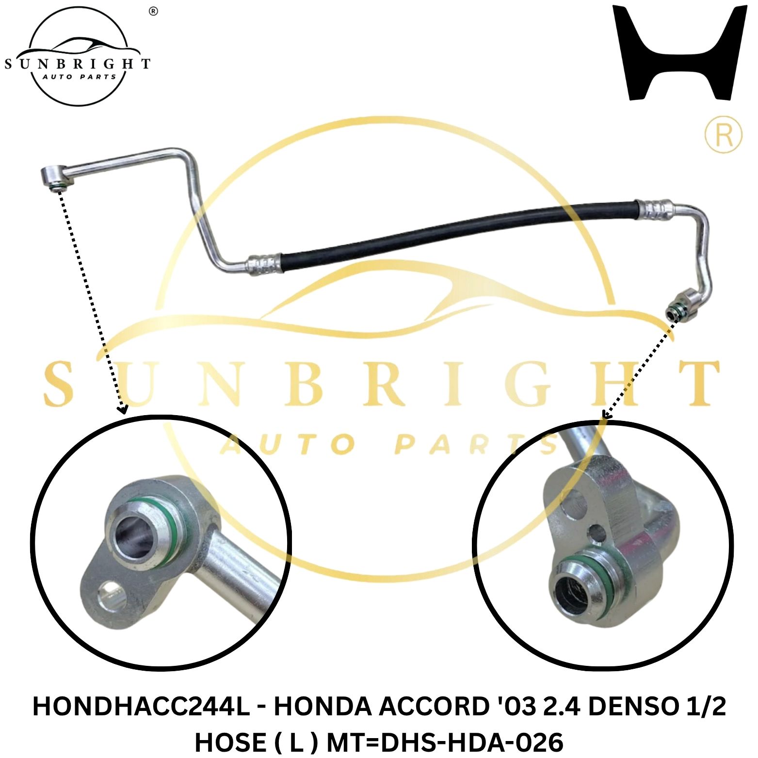 HONDHACC244L - HONDA ACCORD '03 2.4 DENSO 1/2 HOSE ( L ) MT=DHS-HDA-026