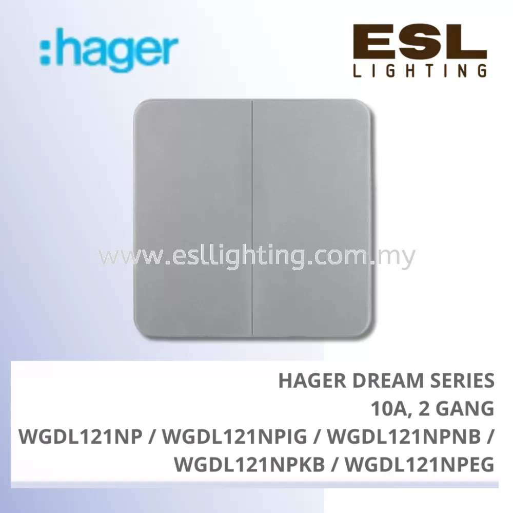 HAGER Dream Series - 10A 2 GANG - WGDL121NP / WGDL121NPIG /WGDL121NPNB / WGDL121NPKB / WGDL121NPEG