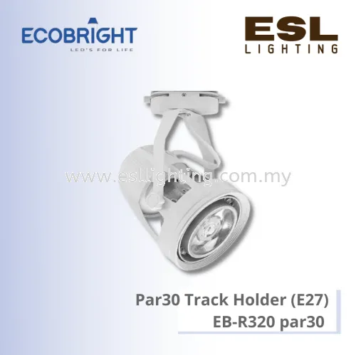 ECOBRIGHT PAR30 Track Holder (E27) - EB-R320 PAR30