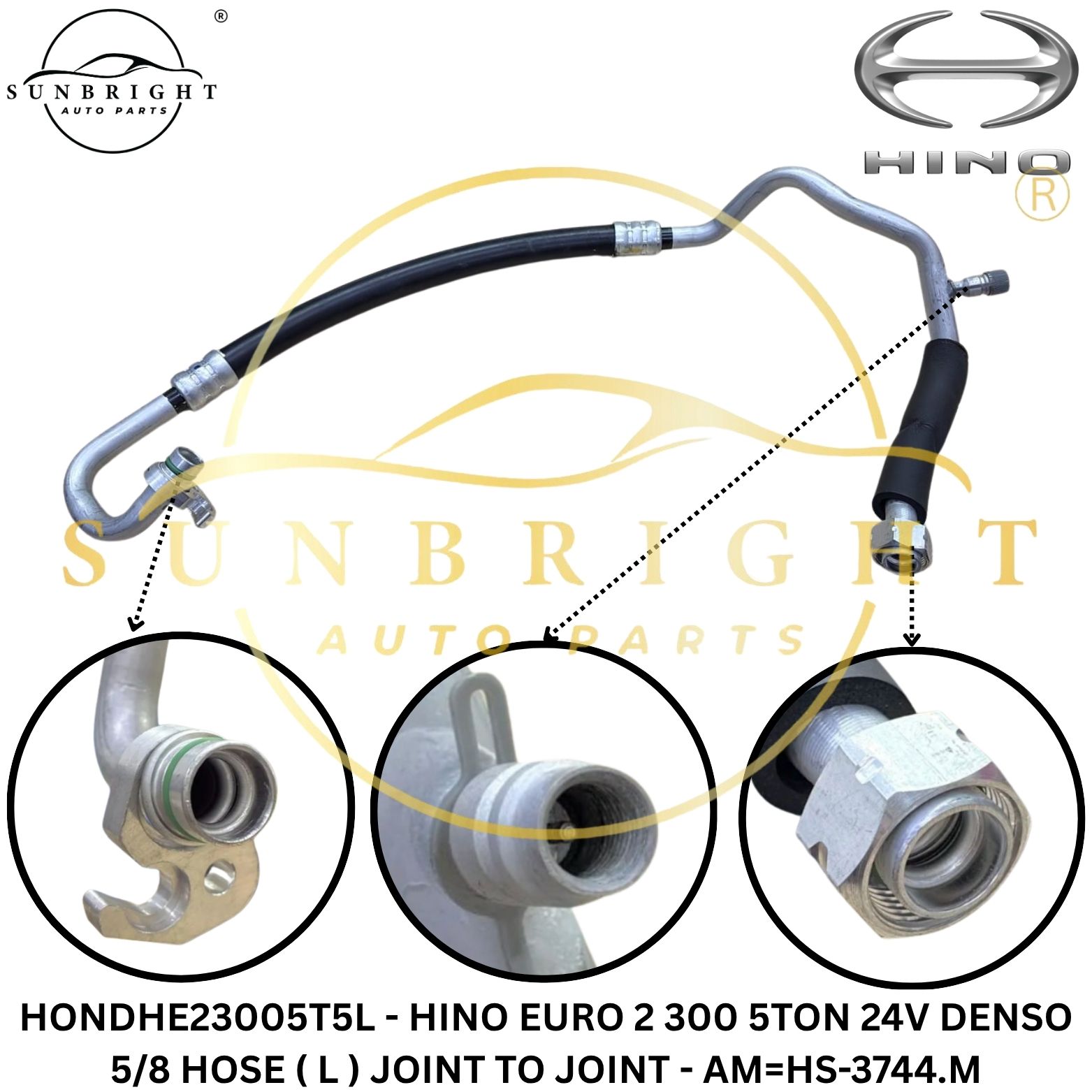 HONDHE23005T5L - HINO EURO 2 300 5TON 24V DENSO 5/8 HOSE ( L ) JOINT TO JOINT - AM=HS-3744.M
