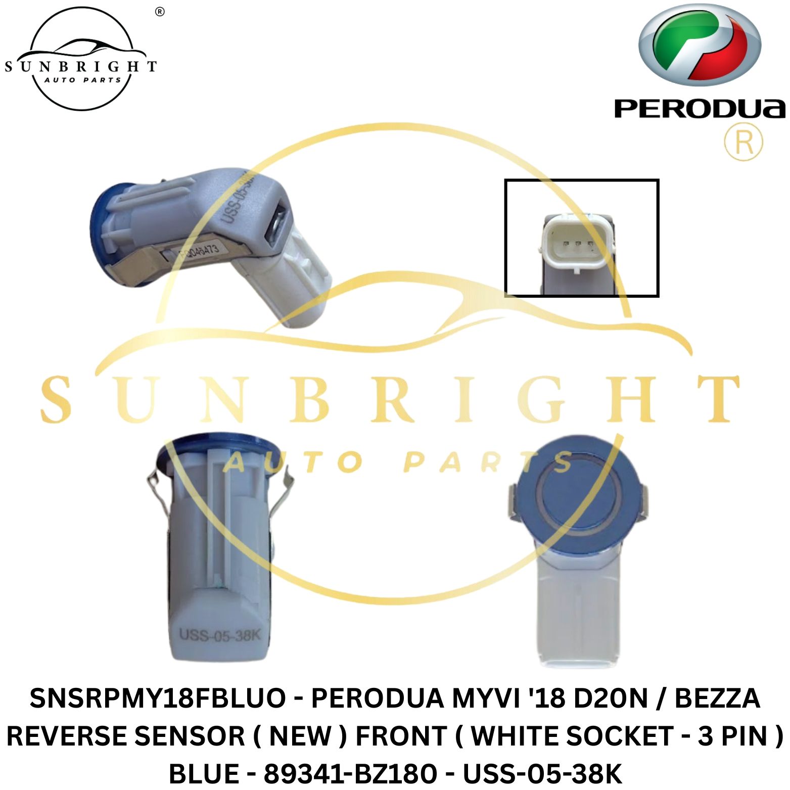 SNSRPMY18FBLUO - PERODUA MYVI '18 D20N / BEZZA REVERSE SENSOR ( NEW ) FRONT ( WHITE SOCKET - 3 PIN ) BLUE - 89341-BZ180 - USS-05-38K